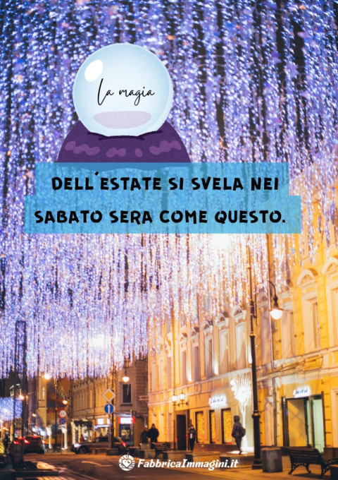 La magia dell'estate si svela nei sabato sera come questo
