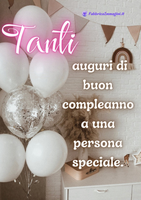 Tanti auguri di buon compleanno a una persona speciale