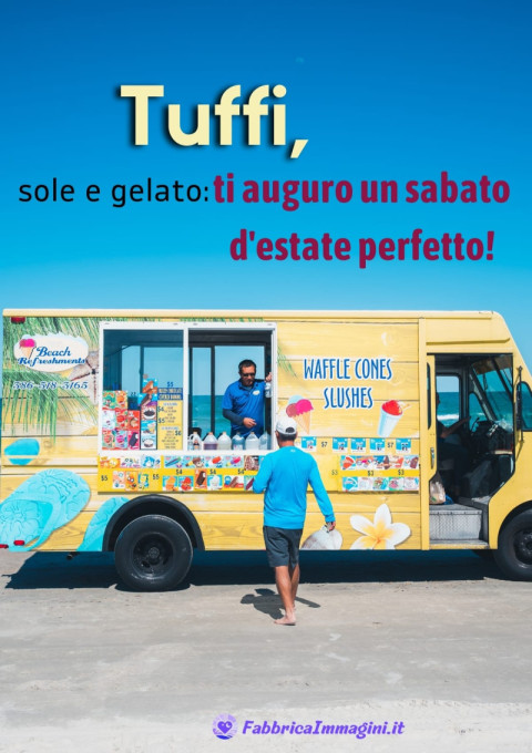 Tuffi, sole e gelato ti auguro un sabato d'estate perfetto!