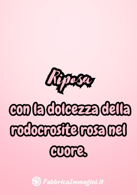 Riposa con la dolcezza della rodocrosite rosa nel cuore