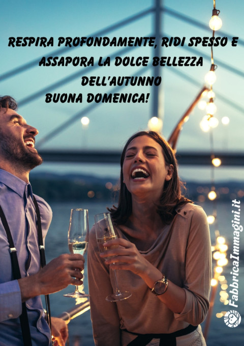 Respira profondamente, ridi spesso e assapora la dolce bellezza dell’autunno Buona domenica!