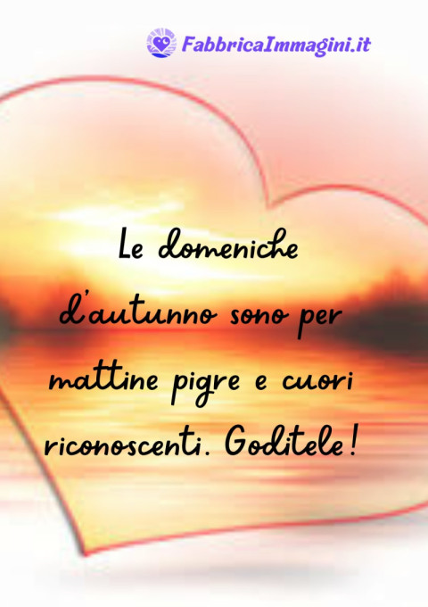 Le domeniche d’autunno sono per mattine pigre e cuori riconoscenti Goditele!
