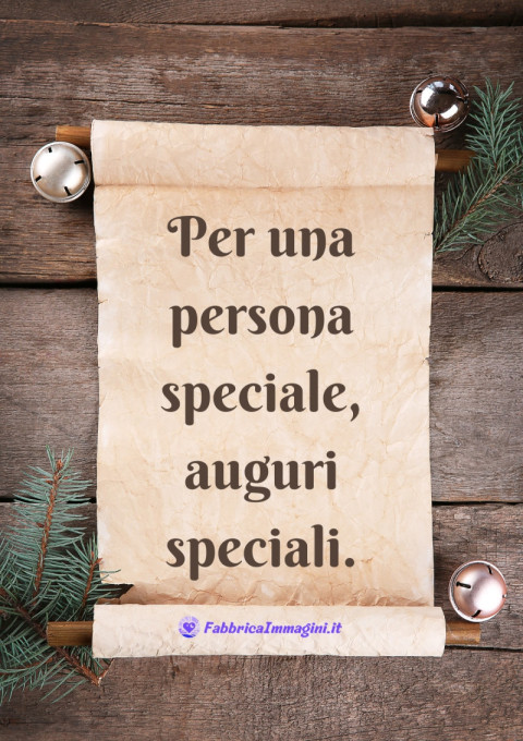 Per una persona speciale, auguri speciali