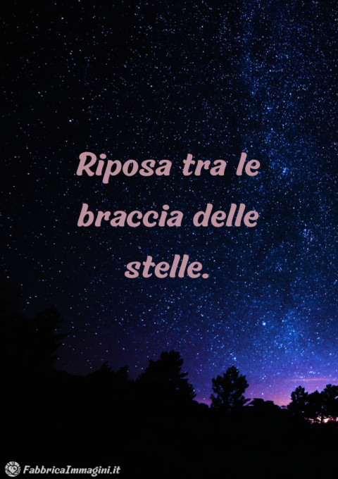 Riposa tra le braccia delle stelle
