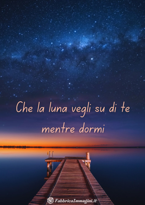Che la luna vegli su di te mentre dormi