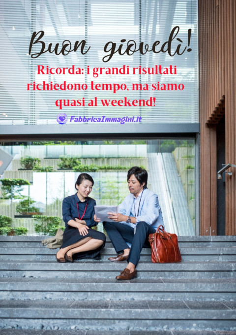Buon giovedì! Ricorda i grandi risultati richiedono tempo, ma siamo quasi al weekend!