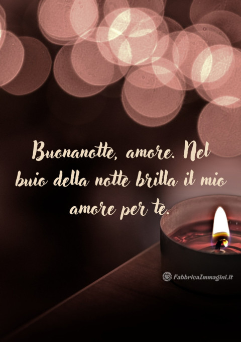 Buonanotte, amore Nel buio della notte brilla il mio amore per te