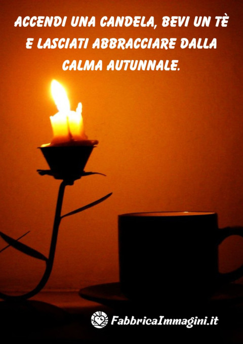 Accendi una candela, bevi un tè e lasciati abbracciare dalla calma autunnale