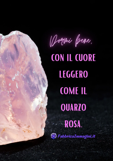 Dormi bene, con il cuore leggero come il quarzo rosa
