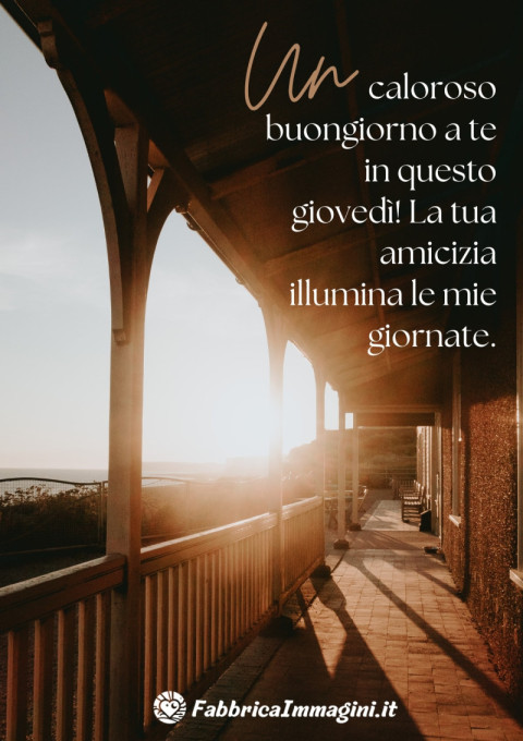 Un caloroso buongiorno a te in questo giovedì! La tua amicizia illumina le mie giornate