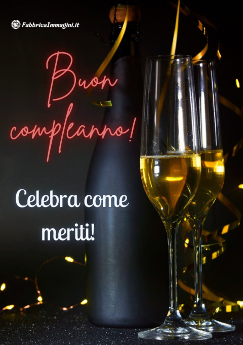 Buon compleanno! Celebra come meriti!