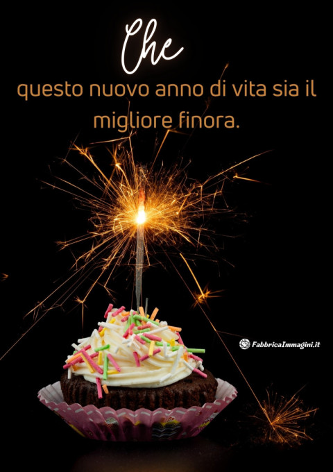 Che questo nuovo anno di vita sia il migliore finora