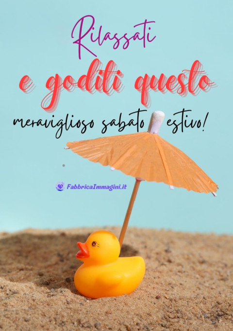 Rilassati e goditi questo meraviglioso sabato estivo!