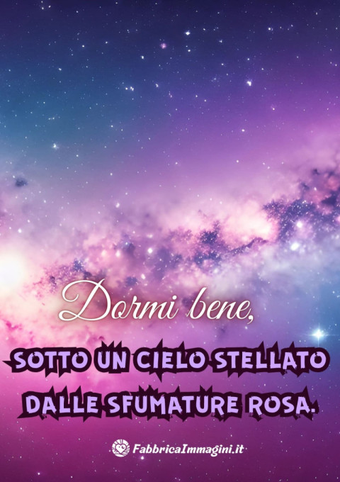 Dormi bene, sotto un cielo stellato dalle sfumature rosa