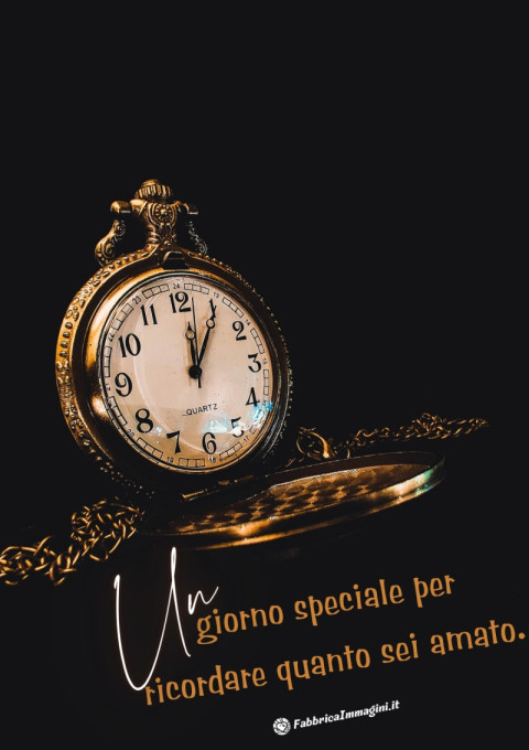 Un giorno speciale per ricordare quanto sei amato