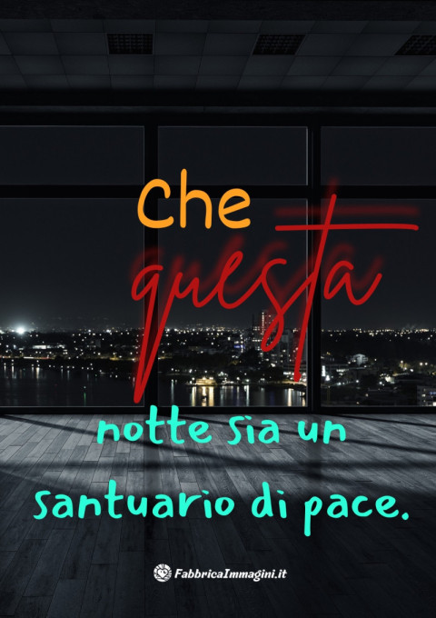 Che questa notte sia un santuario di pace
