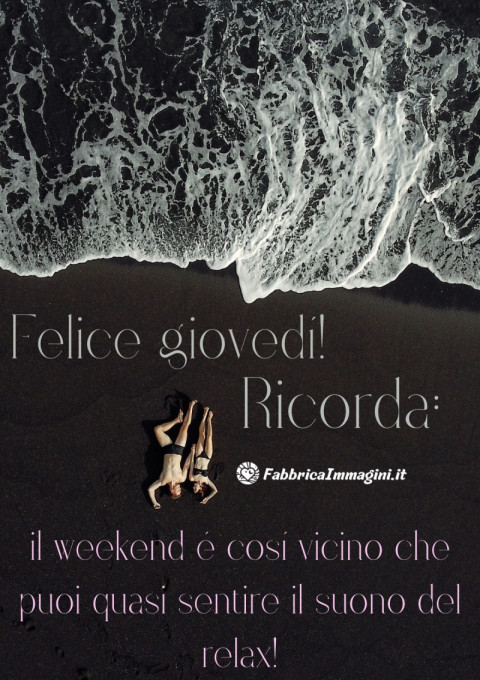 Felice giovedì! Ricorda il weekend è così vicino che puoi quasi sentire il suono del relax!