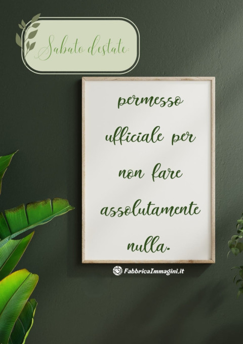 Sabato d'estate permesso ufficiale per non fare assolutamente nulla