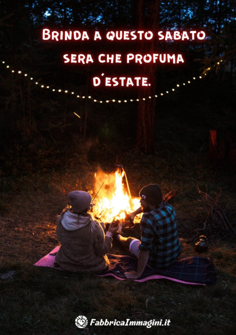 Brinda a questo sabato sera che profuma d'estate