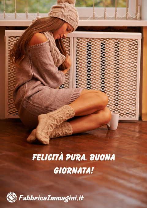 Felicità pura Buona giornata!
