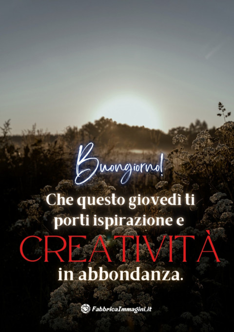 Buongiorno! Che questo giovedì ti porti ispirazione e creatività in abbondanza
