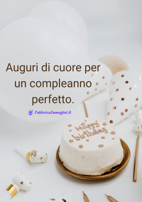 Auguri di cuore per un compleanno perfetto