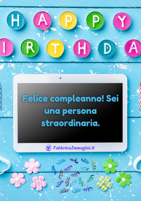 Felice compleanno! Sei una persona straordinaria