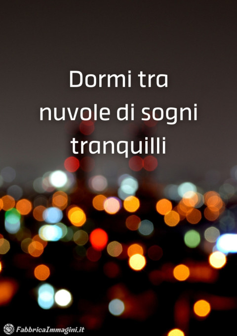 Dormi tra nuvole di sogni tranquilli