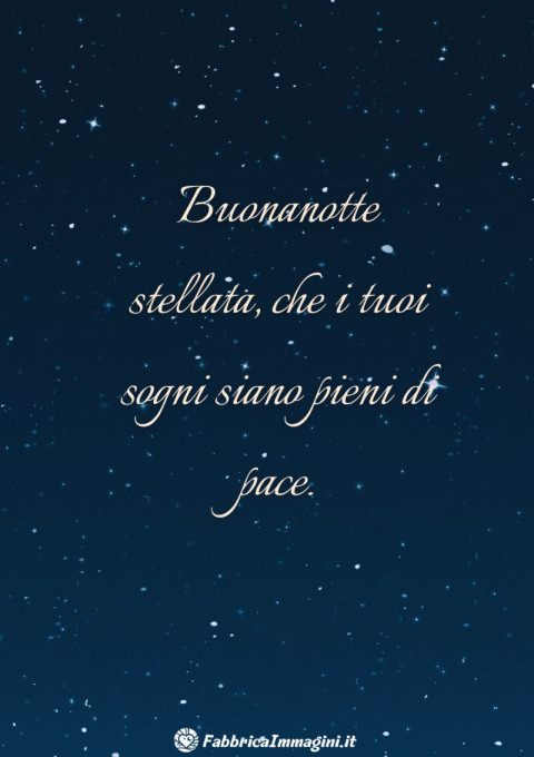 Buonanotte stellata, che i tuoi sogni siano pieni di pace