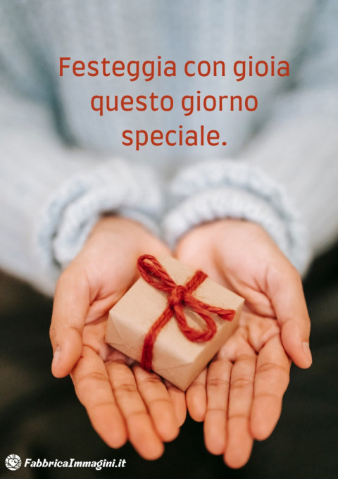 Festeggia con gioia questo giorno speciale