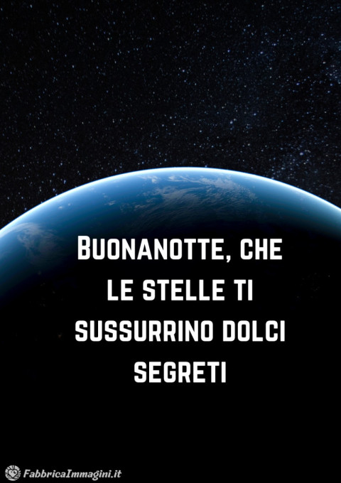 Buonanotte, che le stelle ti sussurrino dolci segreti