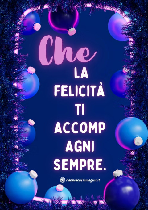 Che la felicità ti accompagni sempre