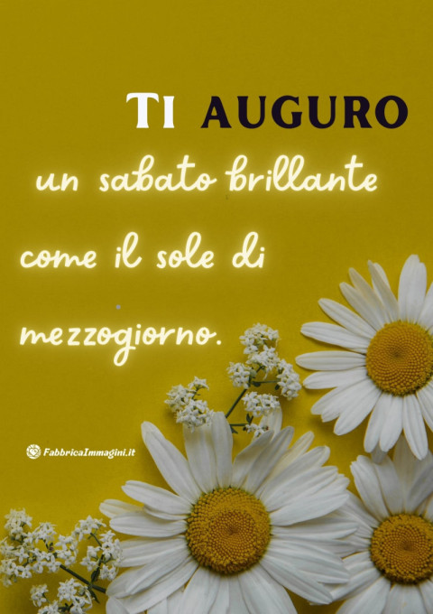Ti auguro un sabato brillante come il sole di mezzogiorno