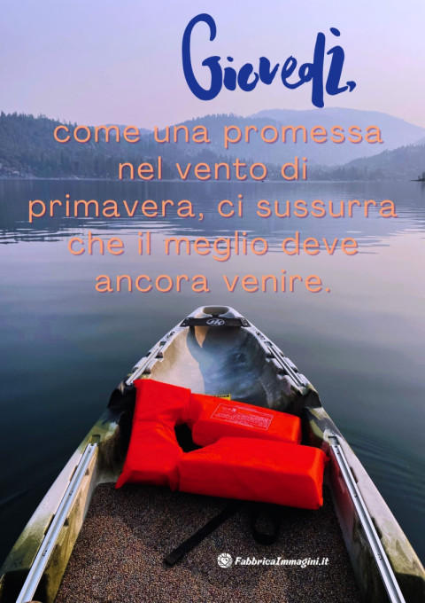 Giovedì, come una promessa nel vento di primavera, ci sussurra che il meglio deve ancora venire