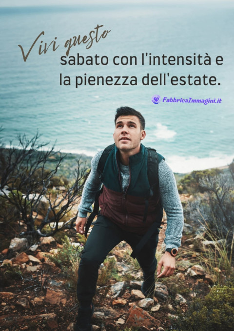 Vivi questo sabato con l'intensità e la pienezza dell'estate