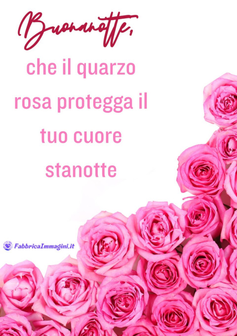 Buonanotte, che il quarzo rosa protegga il tuo cuore stanotte