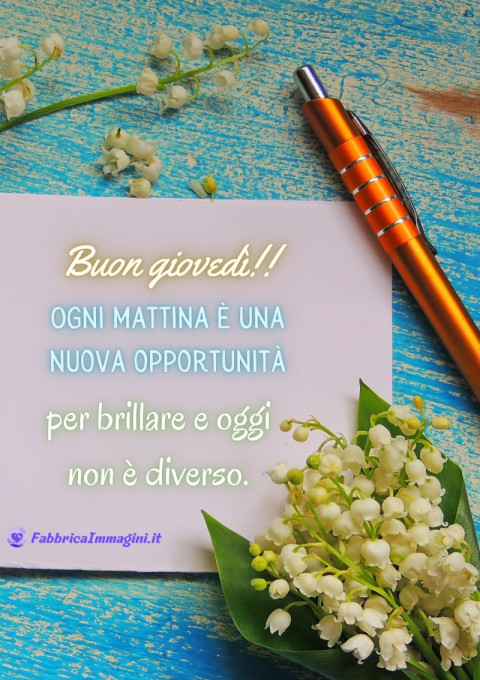 Buon giovedì! Ogni mattina è una nuova opportunità per brillare e oggi non è diverso