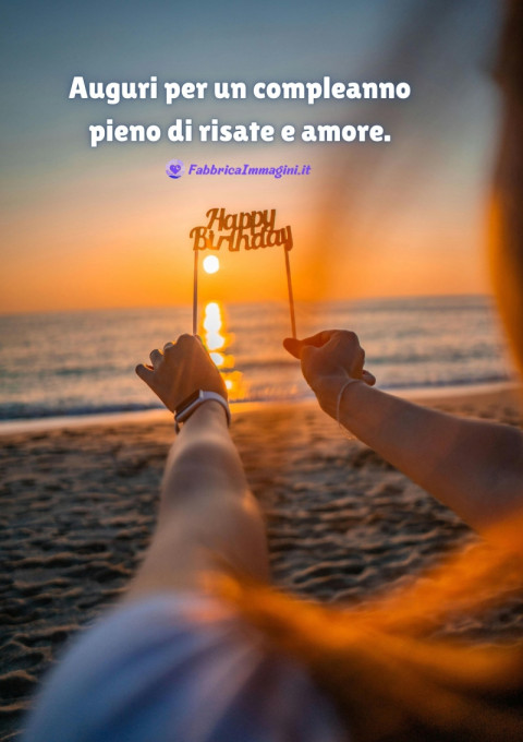 Auguri per un compleanno pieno di risate e amore