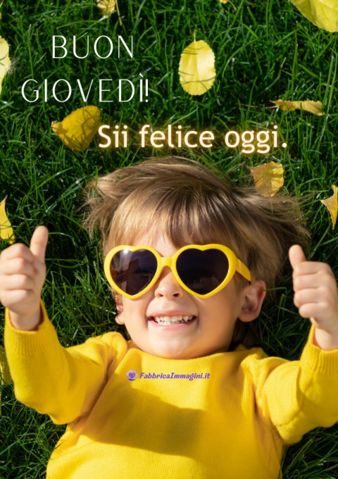 Buon giovedì! Sii felice oggi