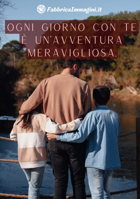 Ogni giorno con te è un'avventura meravigliosa