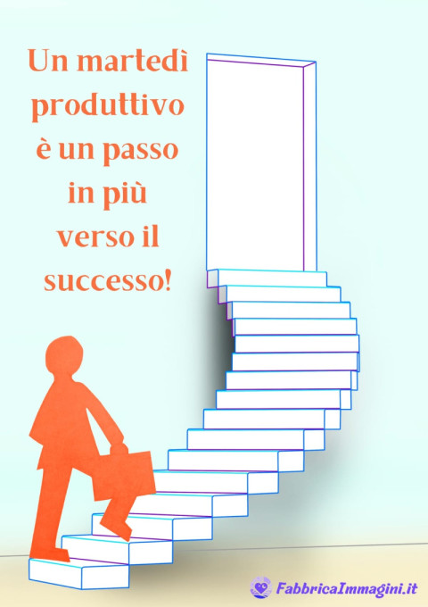 Un martedì produttivo è un passo in più verso il successo!
