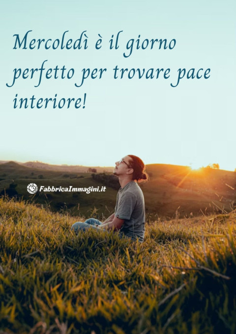 Mercoledì è il giorno perfetto per trovare pace interiore!