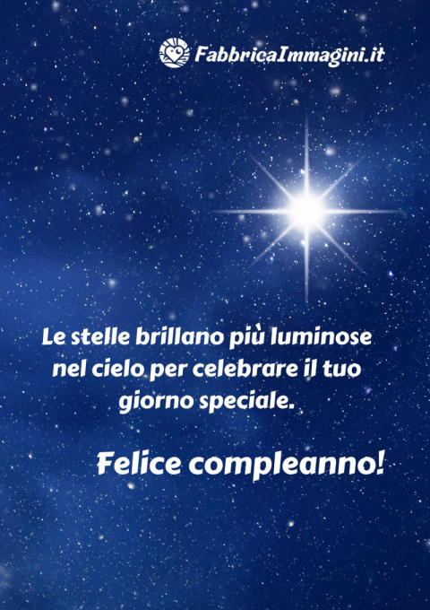 Le stelle brillano più luminose nel cielo per celebrare il tuo giorno speciale Felice compleanno!