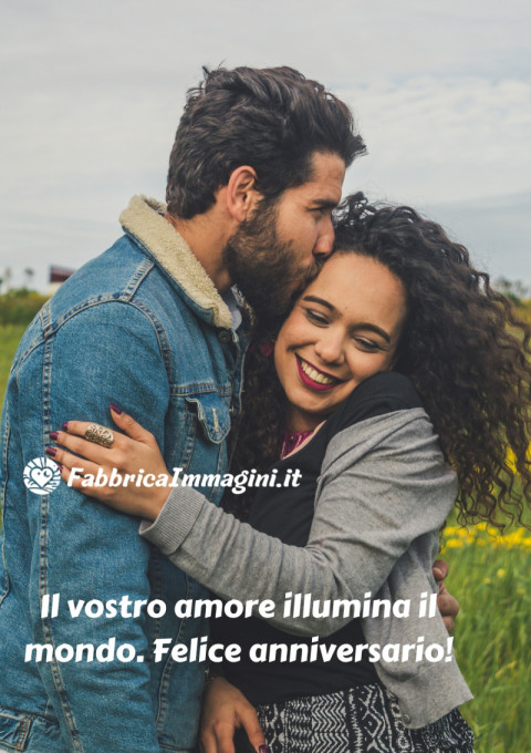 Il vostro amore illumina il mondo Felice anniversario!