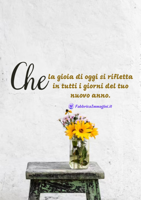 Che la gioia di oggi si rifletta in tutti i giorni del tuo nuovo anno