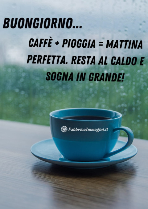 Caffè pioggia = mattina perfetta Resta al caldo e sogna in grande!