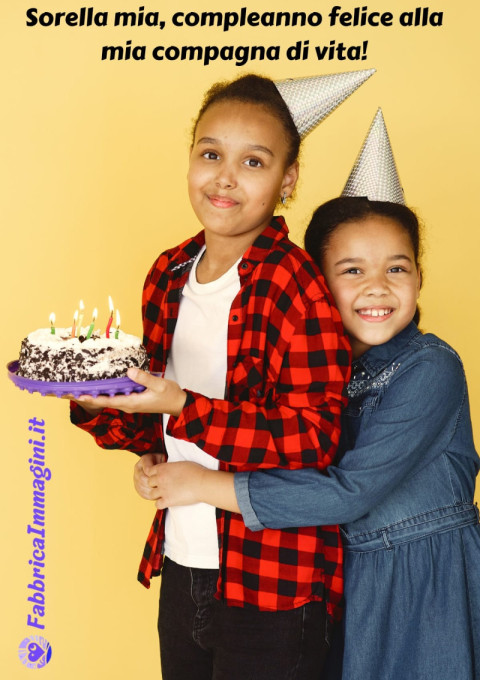 Sorella mia, compleanno felice alla mia compagna di vita!