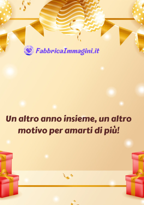 Un altro anno insieme, un altro motivo per amarti di più!