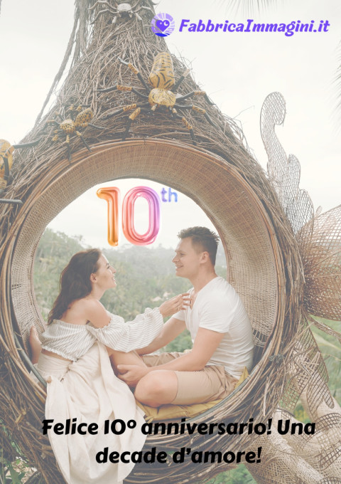 Felice 10° anniversario! Una decade d’amore!