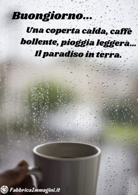 Una coperta calda, caffè bollente, pioggia leggera… Il paradiso in terra
